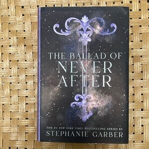 The Ballad of Never After Book - Once Upon A Broken Heart Series